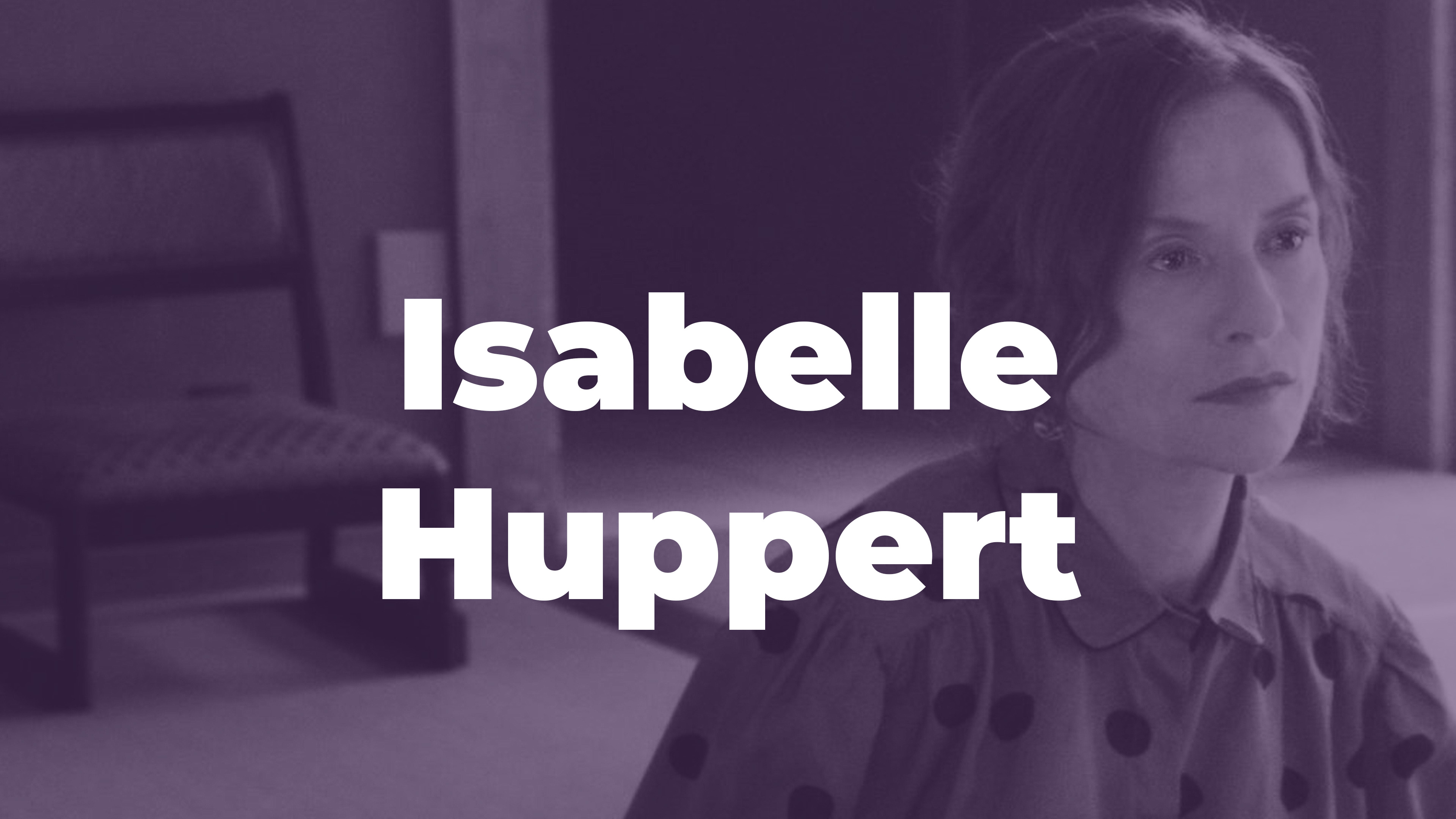 Rétrospective de Isabelle Hupert