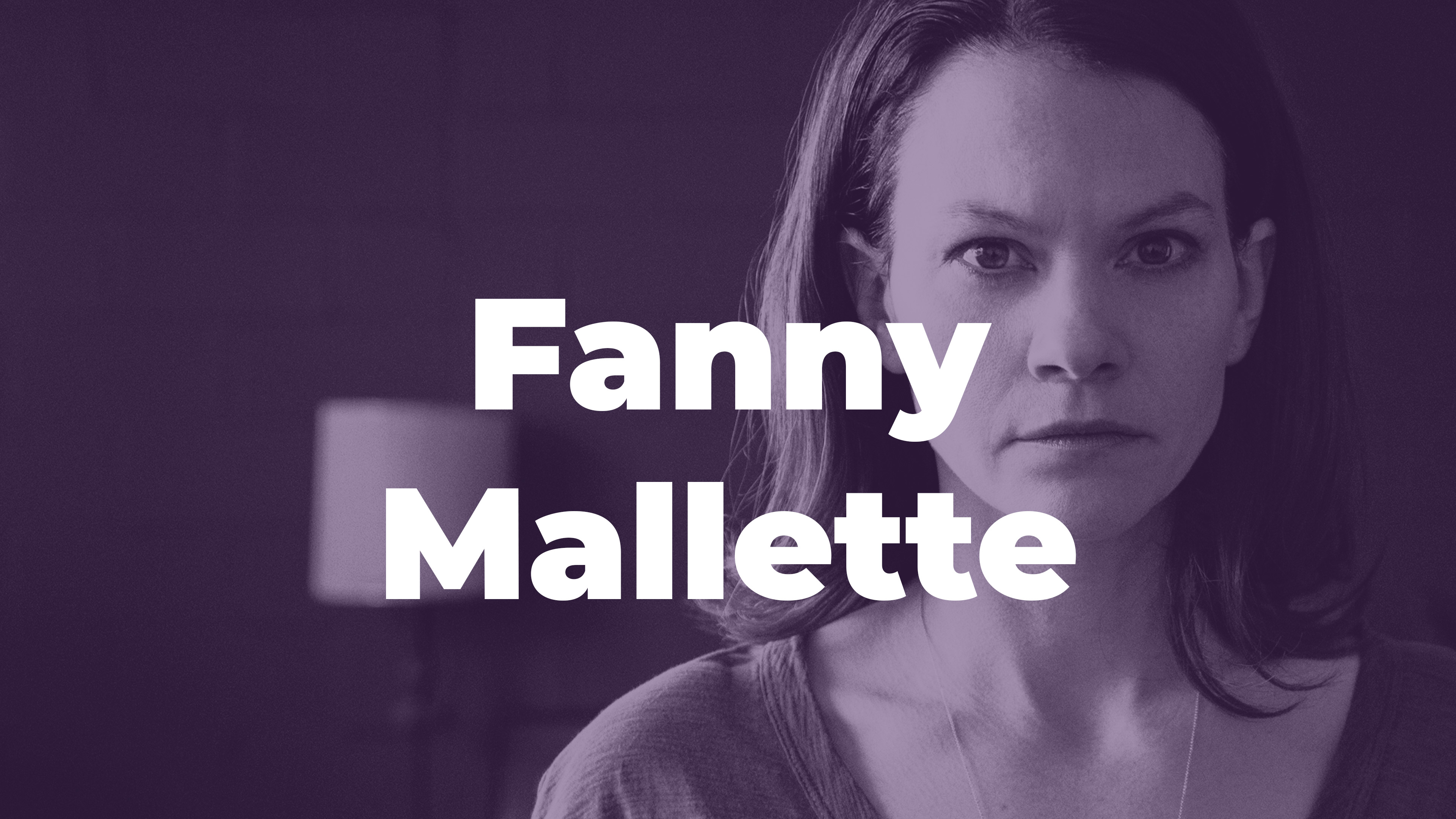 Rétrospective de Fanny Mallette